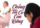 Ly hôn khi chồng ngoại tình và có con riêng thế nào?