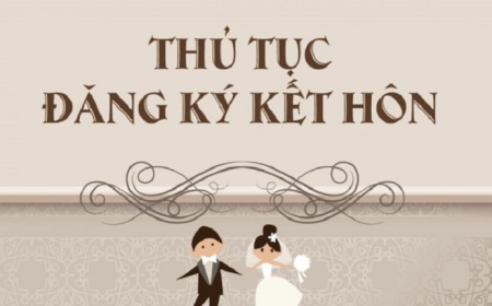 Thủ tục đăng ký kết hôn mới nhất 2025